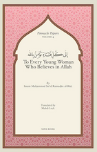 Load image into Gallery viewer, To Every Young Woman Who Believes In Allah - Imam Ramadan al-Buti