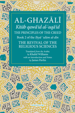 Load image into Gallery viewer, Al-Ghazali: The Principles of the Creed (Book 2 of Ihya Ulum Din)