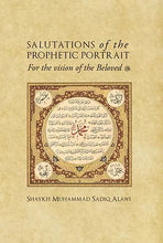 Load image into Gallery viewer, Salutations of the Prophetic Portrait - Shaykh Muhammad Sadiq Alawi (Hardback)