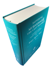 Load image into Gallery viewer, Sayyidunâ Muhammad The Last Prophet - Hajja Amina Adil (Hardback)