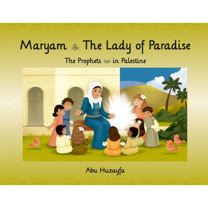 The Prophets in Palestine - Maryam The Lady of Paradise