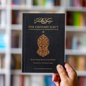 The Emissary Elect - Shaykh Akhtar Husayn Faydi Misbahi