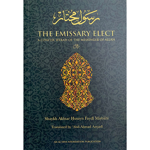 The Emissary Elect - Shaykh Akhtar Husayn Faydi Misbahi