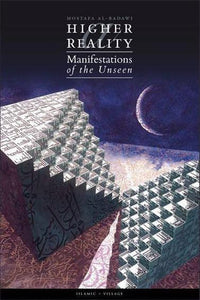 Higher Reality : Manifestations of the Unseen (Hardback)