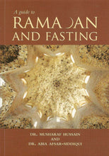 Load image into Gallery viewer, A Guide to Ramadan and Fasting - by Dr. Musharaf Hussain